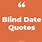 Blind Date Quotes