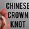 Chinese Crown Knot