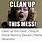 Clean Up Mess Meme