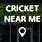 Cricket Near Me Location