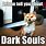 Dark Souls Dog Meme