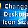 Desktop Icon Size Change