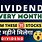 Dividend Every Month