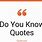 Do You Know Quotes