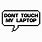 Don't Touch My Laptop Logo