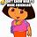 Dora Meme Picture