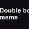 Double Boost Meme