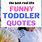 Funny Toddler Sayings