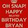 Happy Belated Birthday Bryan