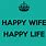Happy Wife Happy Life Husband Version