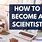 How to Become Scientist