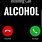 Incoming Call Alcohol