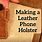 Leather Cell Phone Holster Pattern