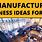 New Manufacturing Business Ideas