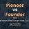 Pioneer vs Founder