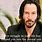 Quotes by Keanu Reeves