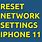 Reset Network Settings On iPhone 11