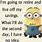 Retirement Quotes Funny Minion