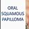 Squamous Papilloma Mouth