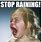 Stop Rain Meme