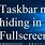 Taskbar Not Hiding