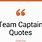 Team Captain Quotes