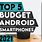 Top 5 Budget Phones