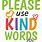 Use Kind Words