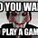 Want to Play a Game Meme