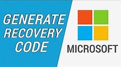 How to Get a Recovery Code for Microsoft Account | Generate Microsoft Recovery Code