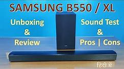 SAMSUNG HW-B550 / XL 2.1 channel home theatre system | unboxing | review | sound test | pros & cons