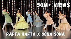 Rafta Rafta x Sona Sona | Couple Dance | Sangeet Performance | One Stop Dance