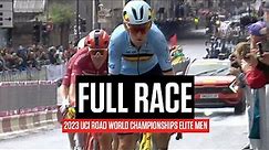 FULL RACE: 2023 UCI Road World Championships Elite Men