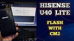 Hisense U40 Lite Flash With Cm2 | Za Mobile Tech
