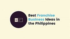 26 Best Franchise Business Opportunities in the Philippines