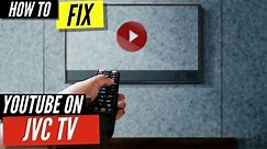 How To Fix YouTube on JVC Smart TV