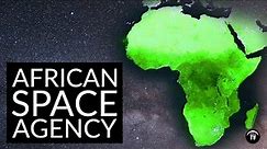 African Space Agency (AfSA) is launching in 2023