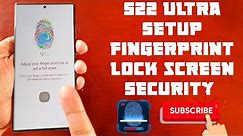 Samsung Galaxy S22 Ultra How to Setup (ULTRASONIC) Under Display Fingerprint Lockscreen Security