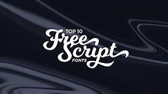 Top 10 Best FREE Script Fonts