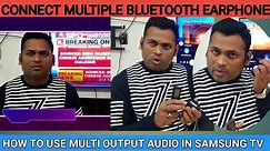 How to use Multi Output Audio in Samsung Smart TV ⚡How to connect multiple Bluetooth devices in tv