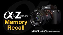 Sony Alpha Menus A to Z: Memory Recall