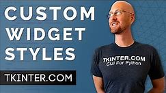 How To Create Custom Widget Styles - Tkinter Projects 5