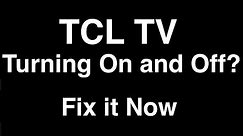 TCL TV turning On and Off - Fix it Now