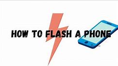 How to flash a phone?