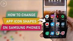 How to Change App Icon Shapes on Samsung Phones on the latest One UI 4.0 Based on Android 12