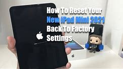 How To Reset Your iPad Mini 2021 Back To Factory Settings
