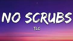 TLC - No Scrubs (Lyrics) / 1 hour Lyrics
