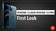 iPhone 12 and iPhone 12 Pro First Look: A Powerful Premium Experience