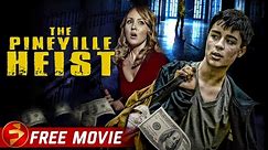 THE PINEVILLE HEIST | Action Crime Thriller | Lee Chambers | Free Full Movie