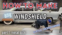 How to make ANY curved windshield using ACRYLIC THERMOFORMING method - Part 1: Making a Metal Buck